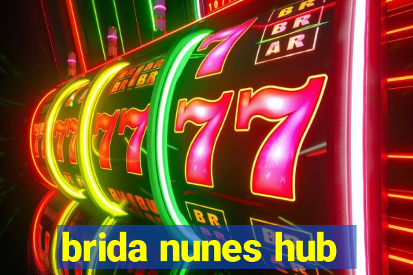 brida nunes hub